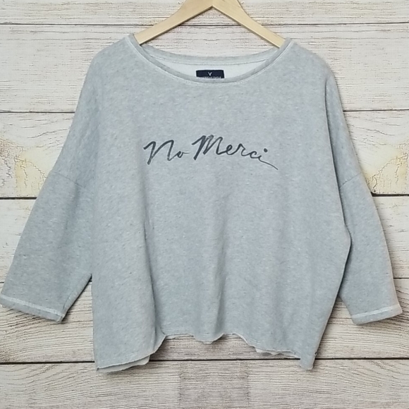 American Eagle Outfitters Tops - American Eagle No Merci Sweatshirt